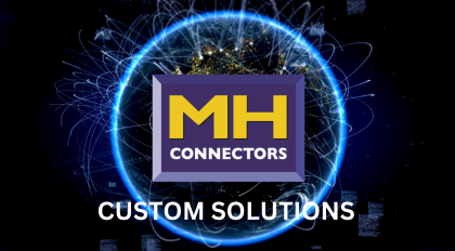 MH Connectors Custom Solutions Mixed Image Design and Text
